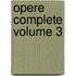 Opere Complete Volume 3