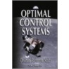 Optimal Control Systems door Subbaram Naidu