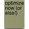 Optimize Now (Or Else!) door David M. Fisher