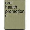 Oral Health Promotion C door Onbekend