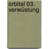 Orbital 03. Verwüstung door Sylvain Runberg