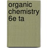 Organic Chemistry 6e Ta door Onbekend