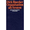 Organisation als System by Dirk Baecker