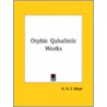 Orphic Qabalistic Works door George Robert Stowe Mead