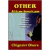 Other African-Americans by Chigoziri Okere