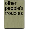 Other People's Troubles door Jason Sommer