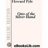 Otto Of The Silver Hand door Howard Pyle