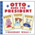 Otto Runs for President