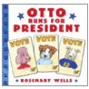 Otto Runs for President door Rosemary Wells