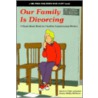Our Family Is Divorcing door Patricia Polin Johnson