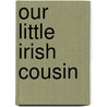 Our Little Irish Cousin door Mary Hazelton Wade