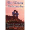 Our Loving Relationship door William G. Emener