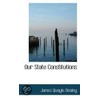 Our State Constitutions by James Quayle Dealey