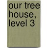 Our Tree House, Level 3 by Mercer Mayer