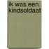 Ik was een kindsoldaat
