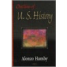 Outline Of U.S. History door Alonzo L. Hamby