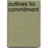 Outlines for Commitment door Aaron S. Klieman