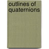 Outlines of Quaternions by Henry William Lovett Hime