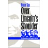 Over Lincoln's Shoulder door Bruce Tap