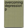 Overcoming Depression P door Mark Gilson