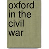 Oxford in the Civil War door Stephen Enzweiler