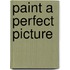 Paint A Perfect Picture