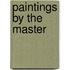 Paintings by the Master