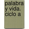 Palabra y Vida. Ciclo a by Alfredo Saenz