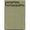 Pamphlets, Homoeopathic by Unknown