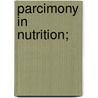 Parcimony In Nutrition; door James Crichton-Browne