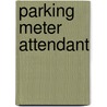 Parking Meter Attendant by Jack Rudman