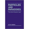 Particles and Paradoxes by Peter Gibbins