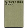 Partners-N-Crime Albums door Onbekend