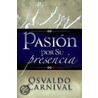 Pasion Por Su Presencia door Osvaldo Carnival
