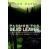 Passion For Dead Leaves door John David