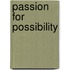 Passion for Possibility