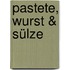 Pastete, Wurst & Sülze