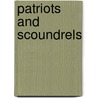 Patriots And Scoundrels by Paul C. Colella