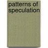 Patterns of Speculation by Roehner Bertrand M.