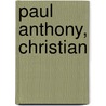 Paul Anthony, Christian door Hiram Wallace Hayes