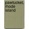 Pawtucket, Rhode Island door Miriam T. Timpledon