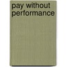 Pay Without Performance by Lucian Bebchuk