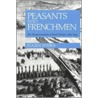 Peasants Into Frenchmen by Eugene Weber