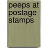 Peeps At Postage Stamps door Stanley C. Johnson