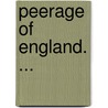 Peerage of England. ... by Unknown