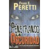 Penetrando La Oscuridad door Frank E. Peretti