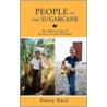 People of the Sugarcane by Danny F. Saiers