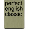 Perfect English Classic door Onbekend