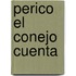 Perico El Conejo Cuenta