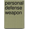 Personal Defense Weapon door Miriam T. Timpledon